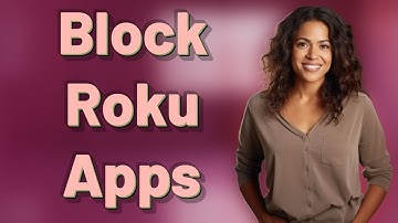 How Can Parents Block Specific Apps on Roku?