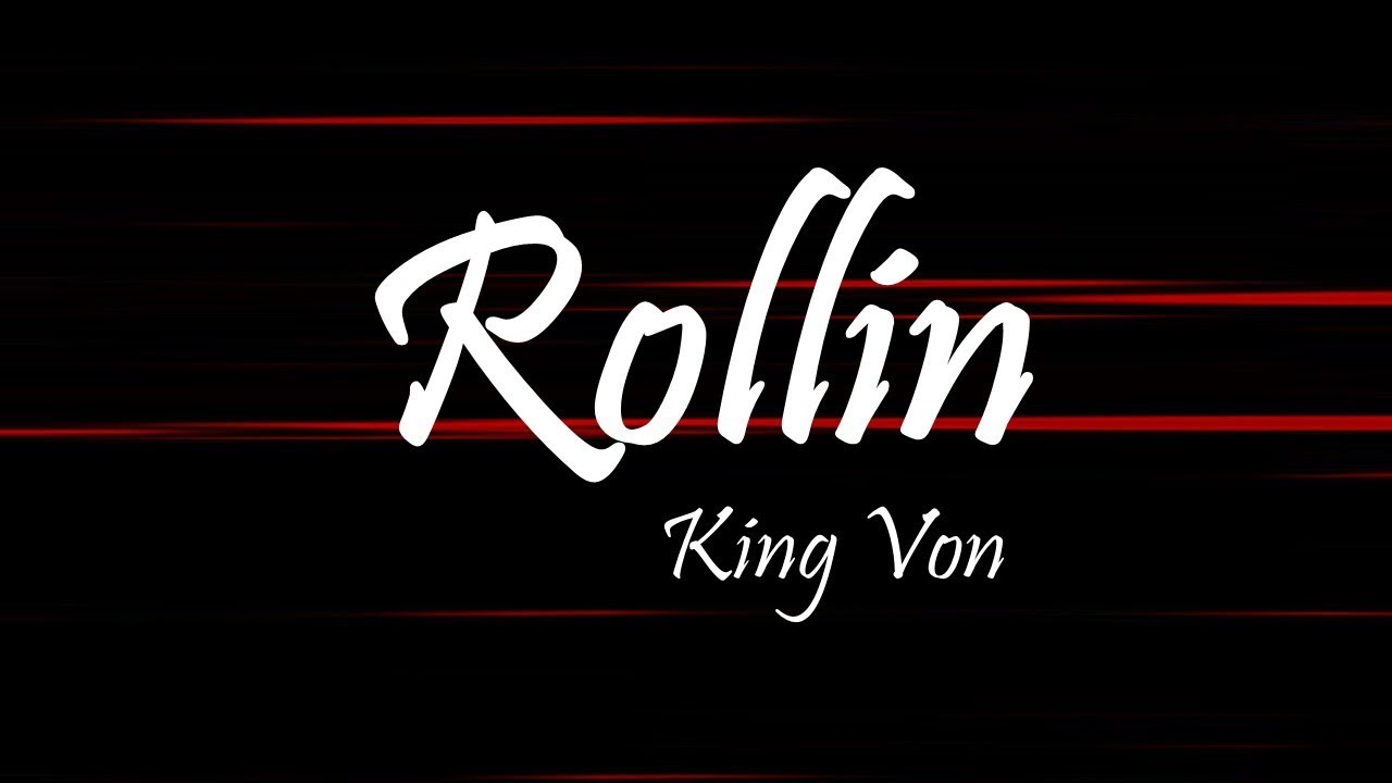  King Von -  Rollin Ft. YNW Melly (Lyrics)