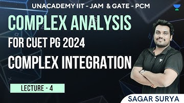 CUET PG 2024: Mathematics | Complex Analysis & Integration | Lecture 4 | Sagar Surya