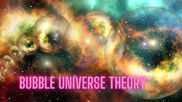 Bubble Universe Theory