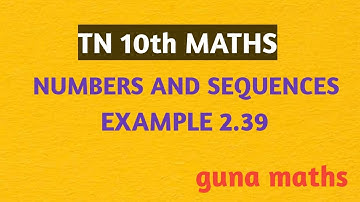 TN 10th maths Numbers and sequences example 2.39