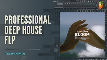 Astrality & Flores - Bloom | Deep House like selected. FLP