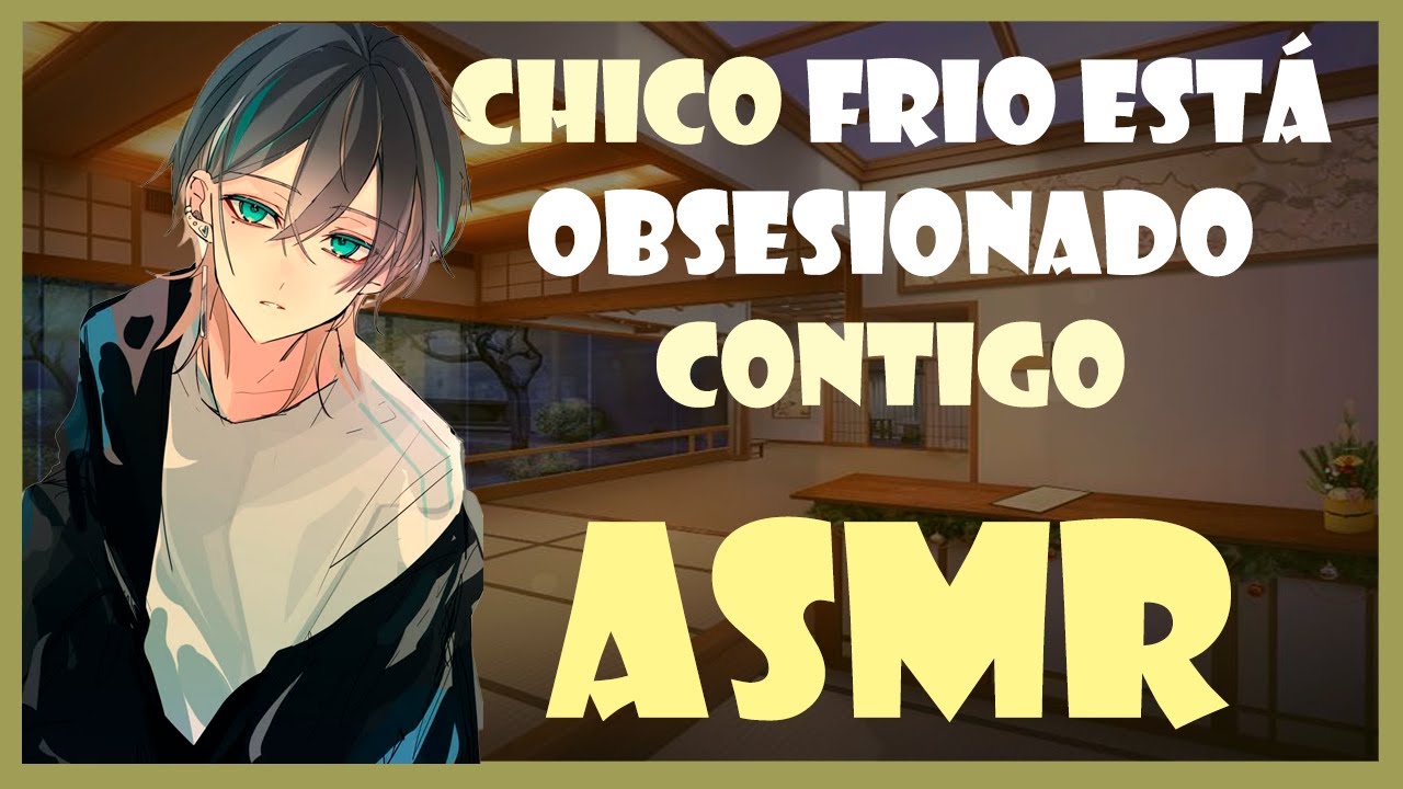 ASMR Roleplay - Chico frio está obsesionado contigo