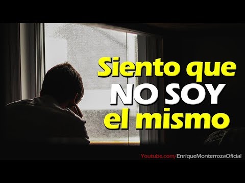 SIENTO QUE NO SOY EL MISMO