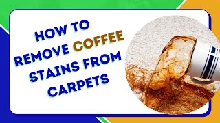 How to remove coffee stain from carpet