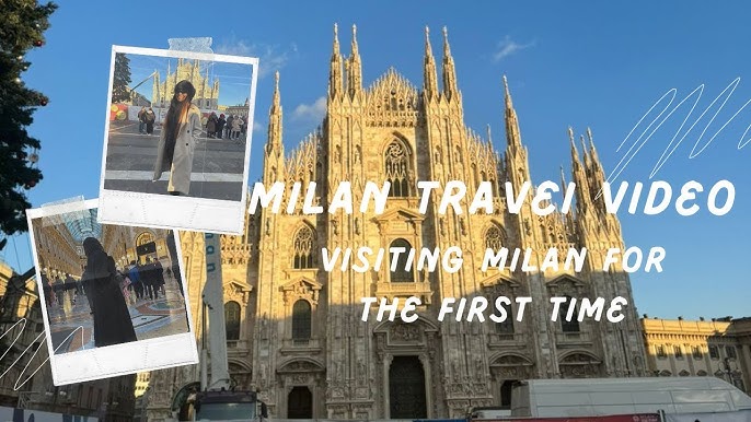 First Time Visiting Milan: Essential Tips for an Unforgettable Trip