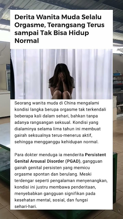 Wanita di China Alami Orgasme Tak Terkendali Akibat PGAD #BeritaKesehatan #PGAD #KesehatanSeksual