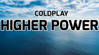 Coldplay - Higher Power | Lyrics | WORDSOFLY