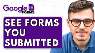 How To See Google Forms You Submitted [2025 Guide]