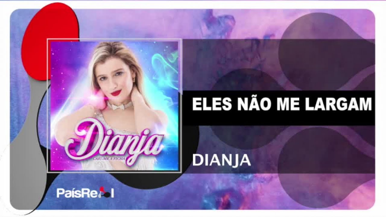 Dianja - Eles não Me Largam