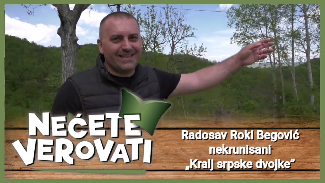 NEĆETE VEROVATI - Radosav Roki Begović, nekrunisani „Kralj srpske dvojke”