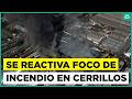 Se reactiva foco de incendio de empresa de Cerrillos