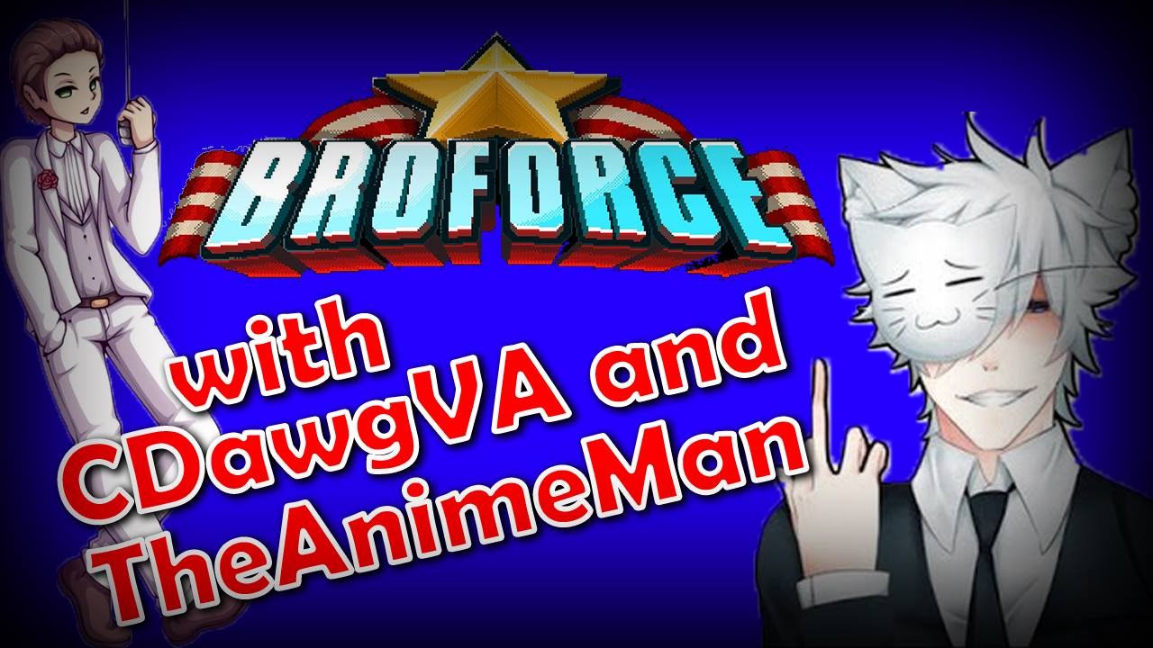 BROFORCE! w/ TheAnimeMan