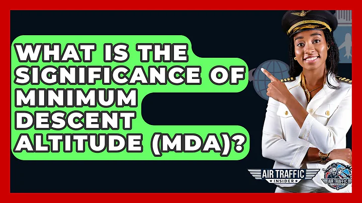 What Is The Significance Of Minimum Descent Altitude (MDA)? - Air Traffic Insider