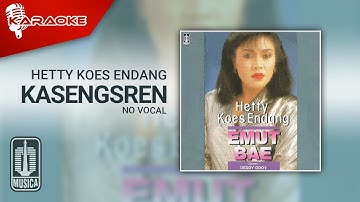 Hetty Koes Endang - Kasengsren (Official Karaoke Video) | No Vocal