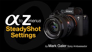 Sony Alpha Menus A to Z: SteadyShot Settings