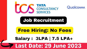 TCS Announced Free Hiring | Qualcomm Hiring | No Fees | Last date 29th June 2023 | Salary 7.5LPA+