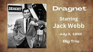 Dragnet - Big Trio - July 3, 1952 - Old-Time Radio Drama