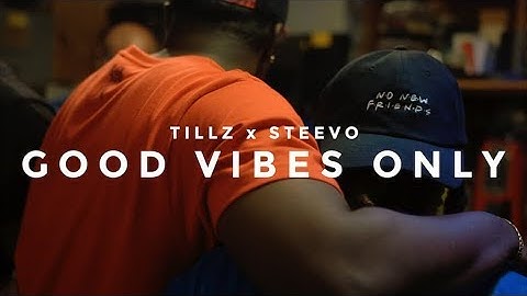 TIILZ x STEEVO | "GOOD VIBES ONLY" (OFFICIAL VIDEO)