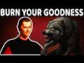 Burn Your Goodness – Start Being Ruthless. Lessons from Machiavelli