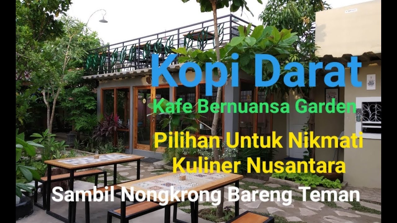 Kopi Darat Kafe Berkonsep Garden Di Palembang Youtube