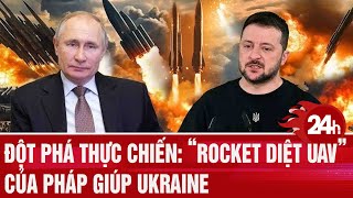 Toàn cảnh thế giới 9/10: Đột phá thực chiến: “rocket diệt UAV” của Pháp giúp Ukraine