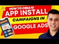 How to create app install campaign in google ads  2024  ajay dhunna