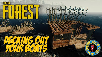 DECKING OUT YOUR RAFTS & BOATS - The Forest Tips & Tricks