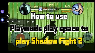 How To Use Playmods Play Space To Play Shadow Fight 2 | Shadow Fight 2 Demolished Version