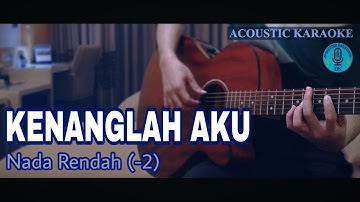 Karaoke Lower (Versi Tami Aulia) KENANGLAH AKU - Naff (Akustik)