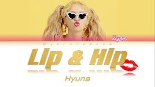 HYUNA (현아) - Lip & Hip [Color Coded Han|Rom|Eng|가사]