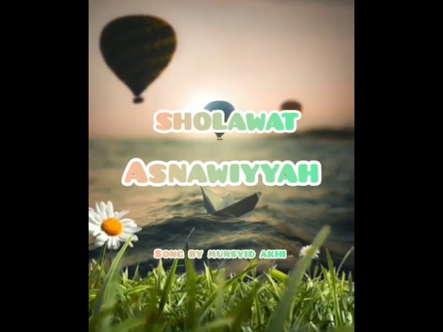 Perdana terbaru SHOlAWAT ASNAWIYYAH Song By Munsyid Akhi class=