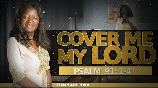 Chaplain Phiri: Cover me my Lord! |2021