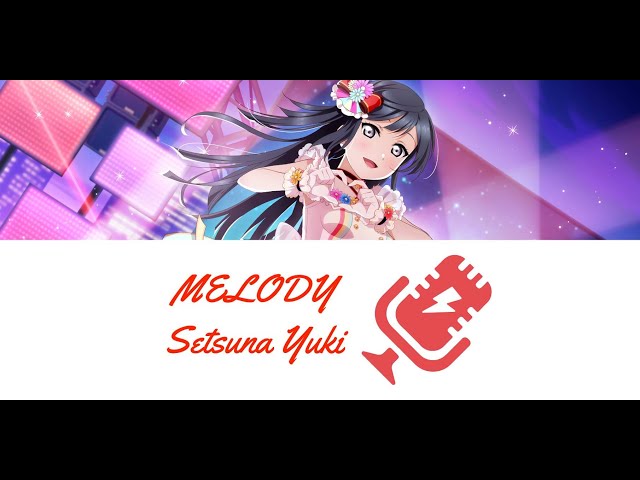 MELODY - Setsuna Yuki (優木せつ菜) (Rom/Kan/Eng Lyrics) | Love Live! class=