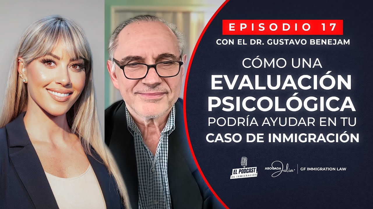 Ep 17: La importancia de sustentar procesos de inmigración con evaluaciones psicológicas