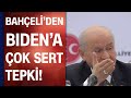 Bahçeli: "Şeytani emeller tepkisiz kalmayacak" Bahçeli'den Biden'a sert tepki