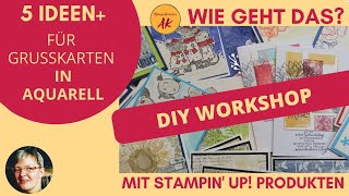 5 Ideen+ für Grußkarten in Aquarelltechniken mit Stampin' Up! - DIY Workshop Anleitung Watercolor