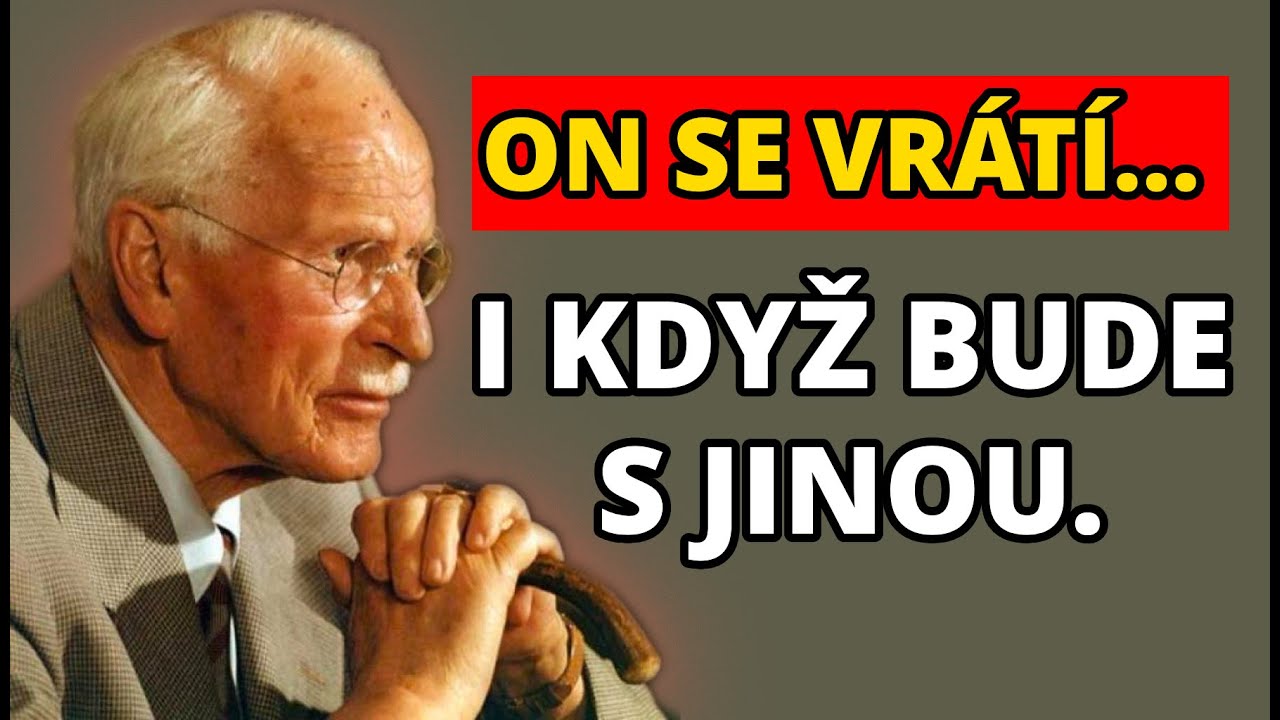 Když to uděláš, bude tě prosit, abys se vrátila – i když už má jinou | Carl Jung
