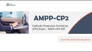 AMPP-CP2 Cathodic Protection Technician (CP2) Exam Prep| NACE-CP2-001 Practice Questions