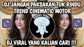 Dj Jangan Paksa Rindu Remix By Masvyn Viral Tik Tok Terbaru 2026 