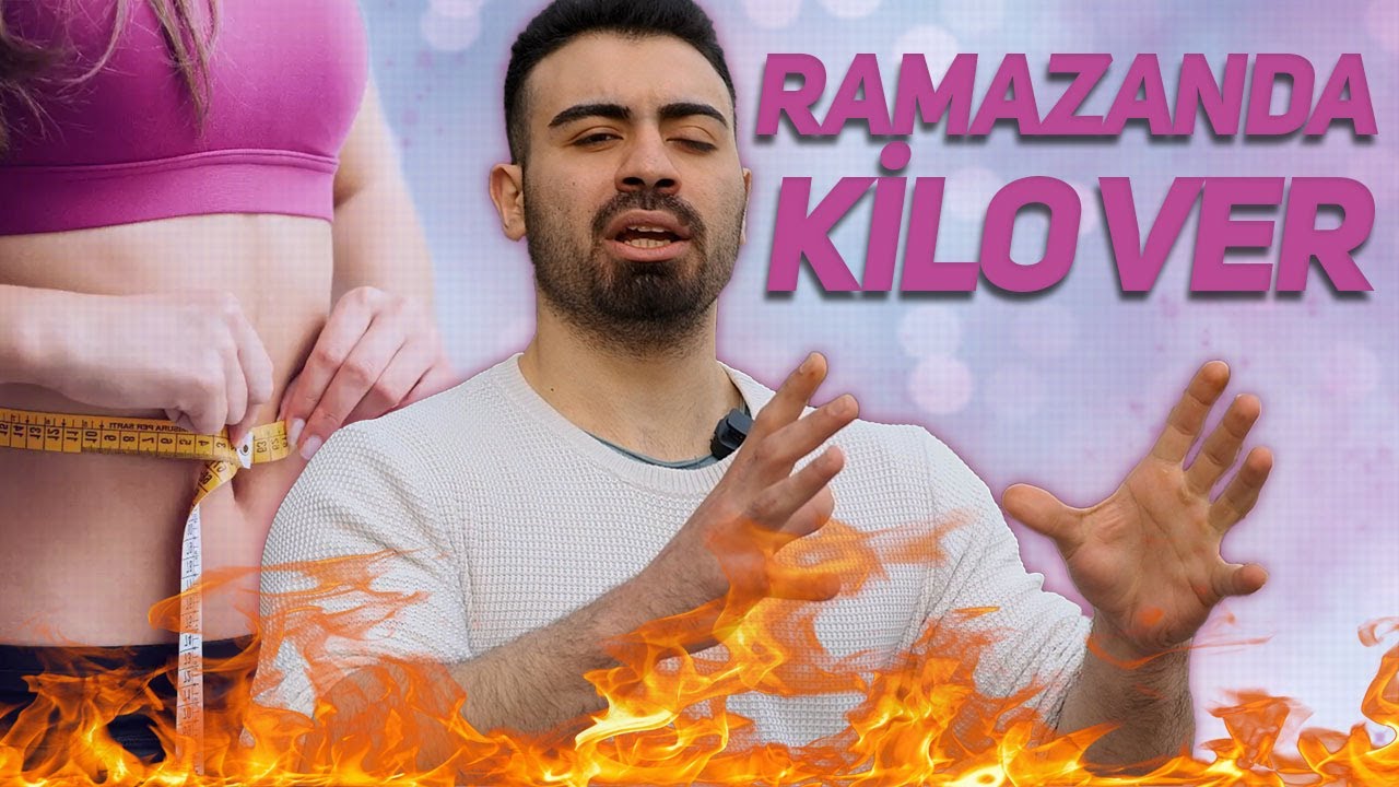 Ramazanda KİLO VER! Yağ yakma taktikleri