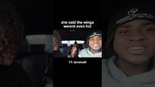 She Said The Wings Weren't Even Hot 😭