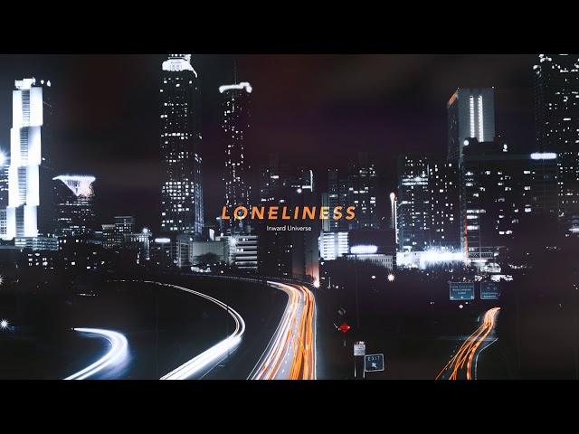 Inward Universe - Loneliness