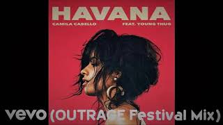 Camila Cabello Feat. Yong Thug - Havana (OUTRAGE Festival Mix)