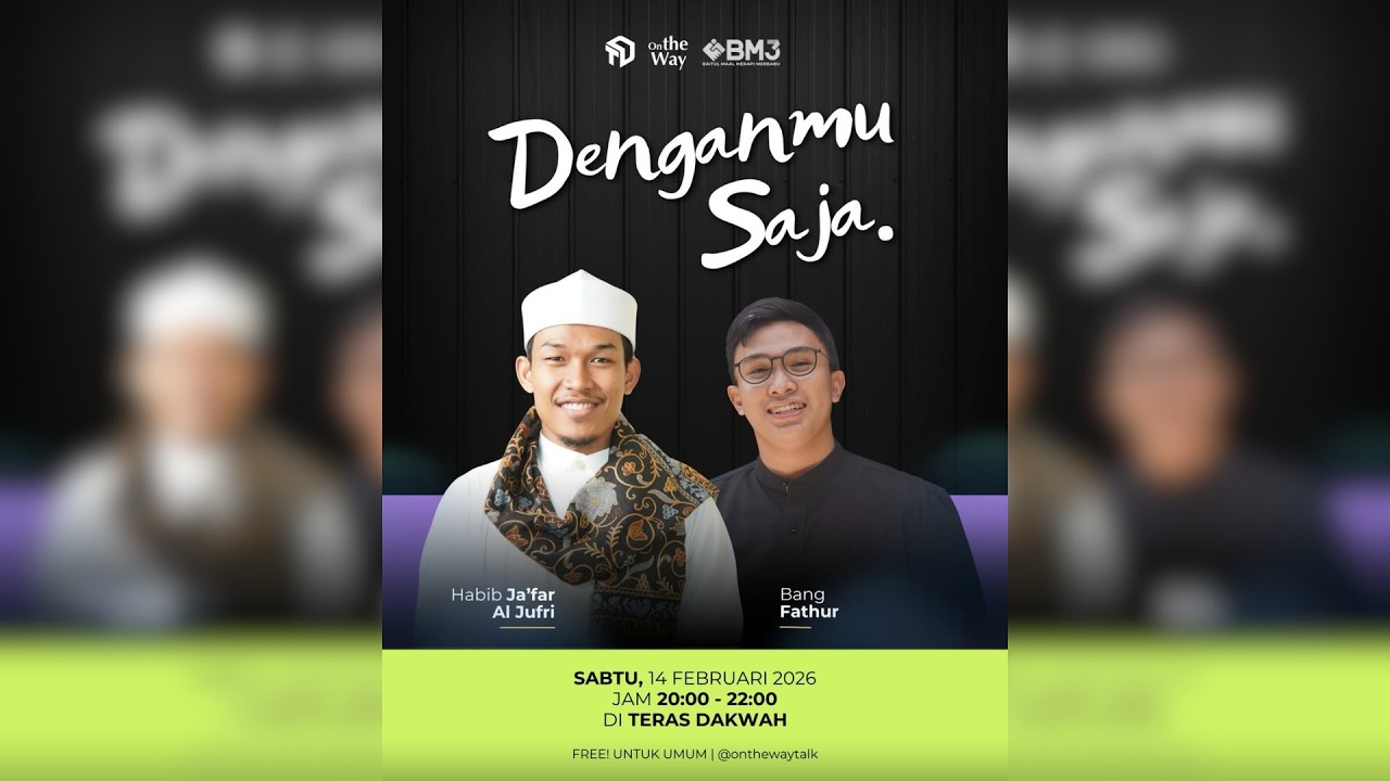 Denganmu Saja - Habib Ja'far Al-Jufri & Bang Fathur - On The Way Talk