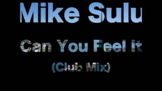 Mike Sulu -  Can You Feel It (Club Mix)