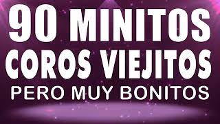 44 Coros pentecostales viejitos pero muy bonitos 🎼 90 Minutos de coritos pentecostales (#3)