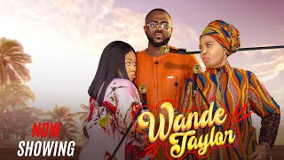 WANDE TAYLOR Latest 2024 Movie - WUMI TORIOLa, BABATUNDE ADERIONYE, TOYIN AFOLAYAN, MARVINS TOKUNBO