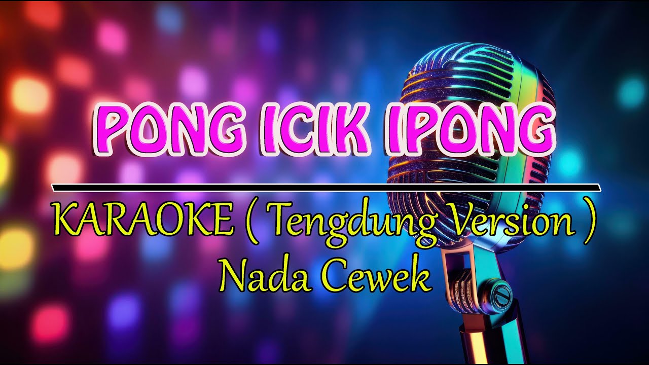 PONG ICIK IPONG @HJ. DARIYAH ( KARAOKE  CEWEK )