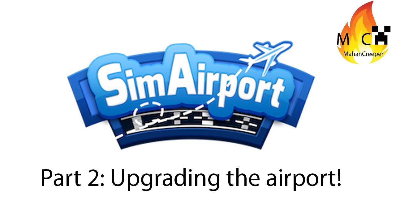 Simairport Part 2: Upgrading my airport (and mods!)